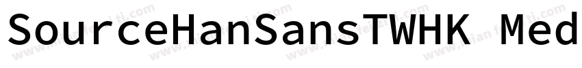SourceHanSansTWHK Medium字体转换
